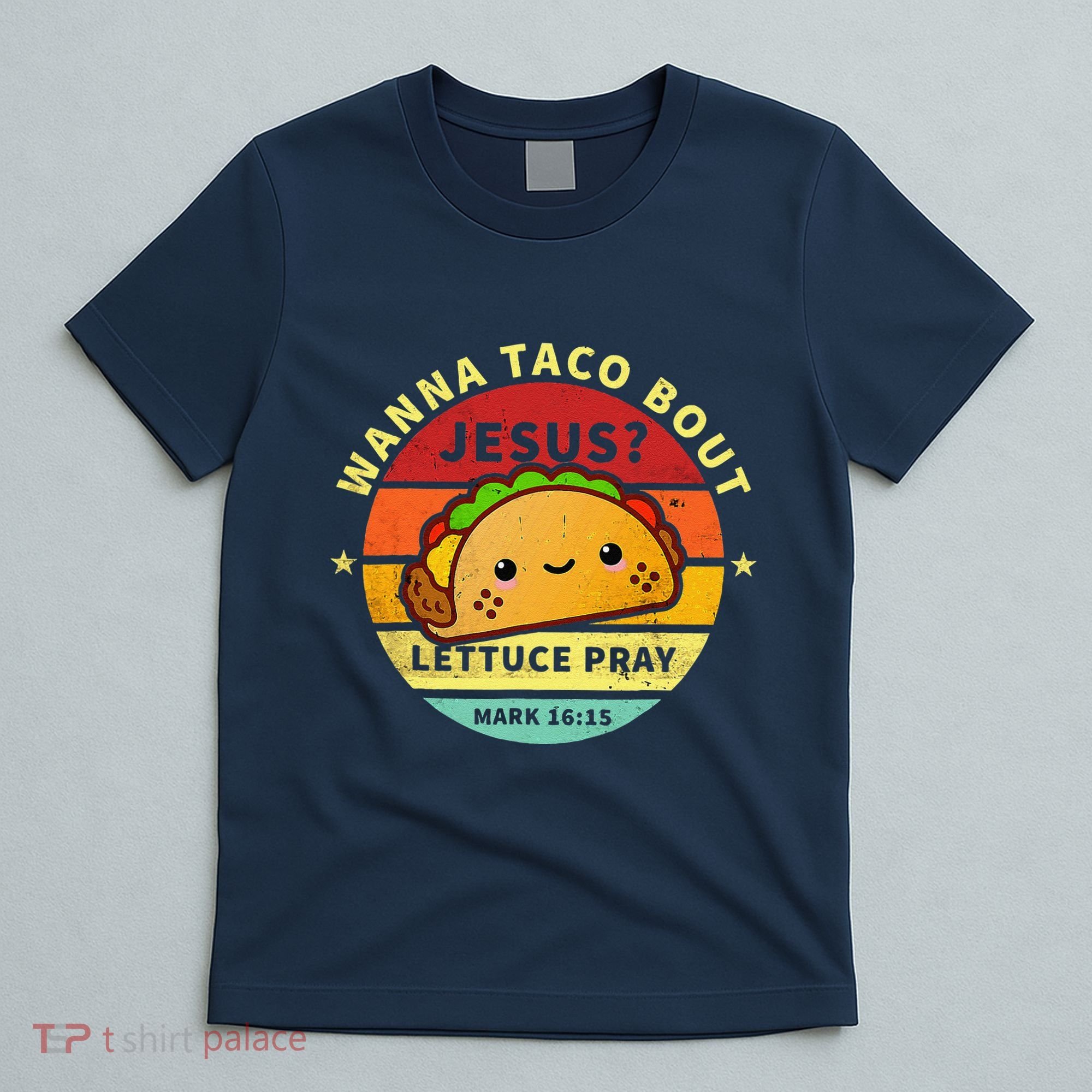 Wanna Taco Bout Jesus Cinco De Mayo Pun Christian T-Shirt