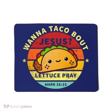 Wanna Taco Bout Jesus Cinco De Mayo Pun Christian Mousepad