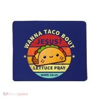 Wanna Taco Bout Jesus Cinco De Mayo Pun Christian Mousepad thumb 0