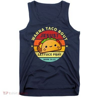 Wanna Taco Bout Jesus Cinco De Mayo Pun Christian Tank Top
