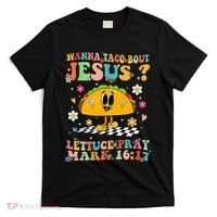 Wanna Taco Bout Jesus Cinco De Mayo Tacos Mexican Christian T-Shirt thumb 0