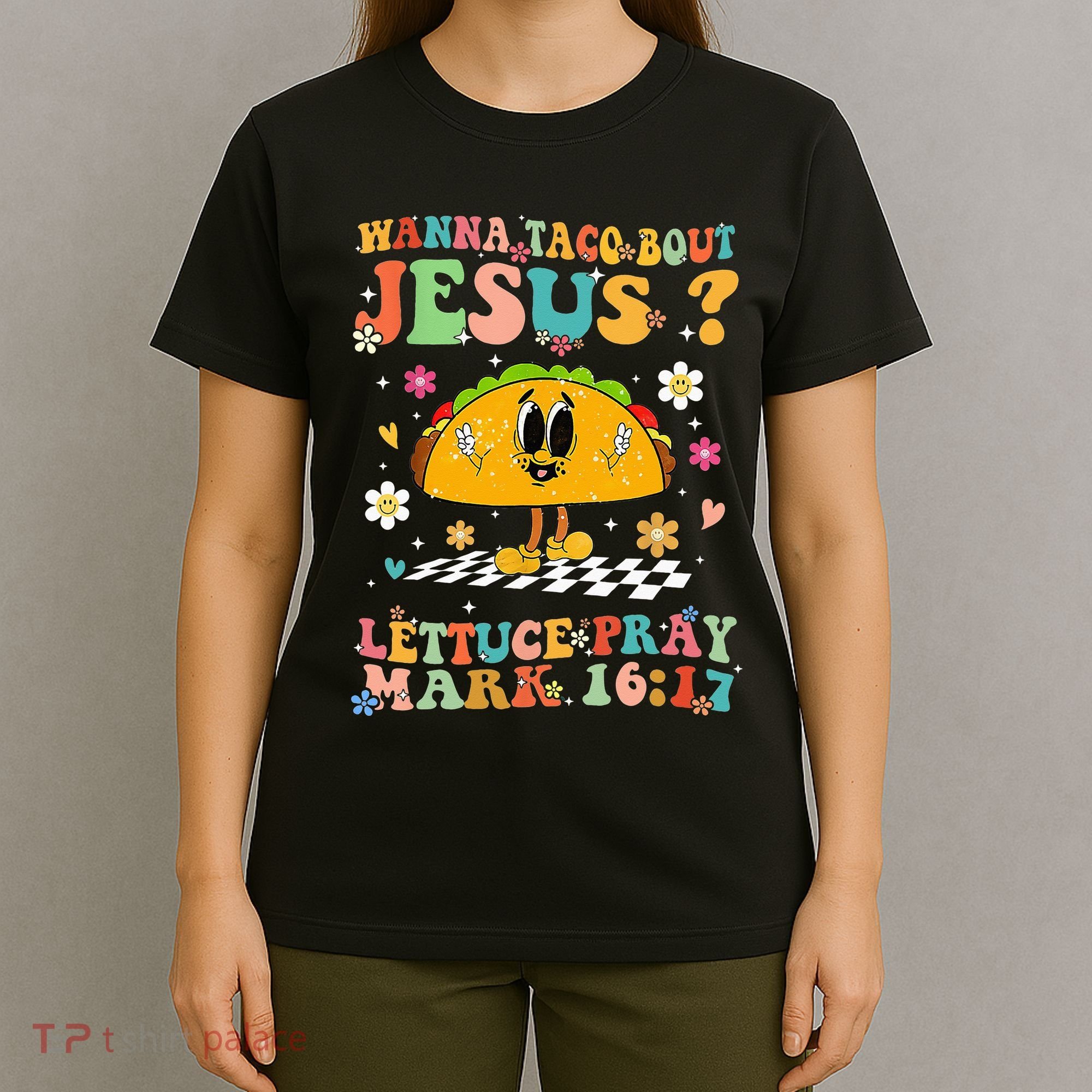 Wanna Taco Bout Jesus Cinco De Mayo Tacos Mexican Christian T-Shirt
