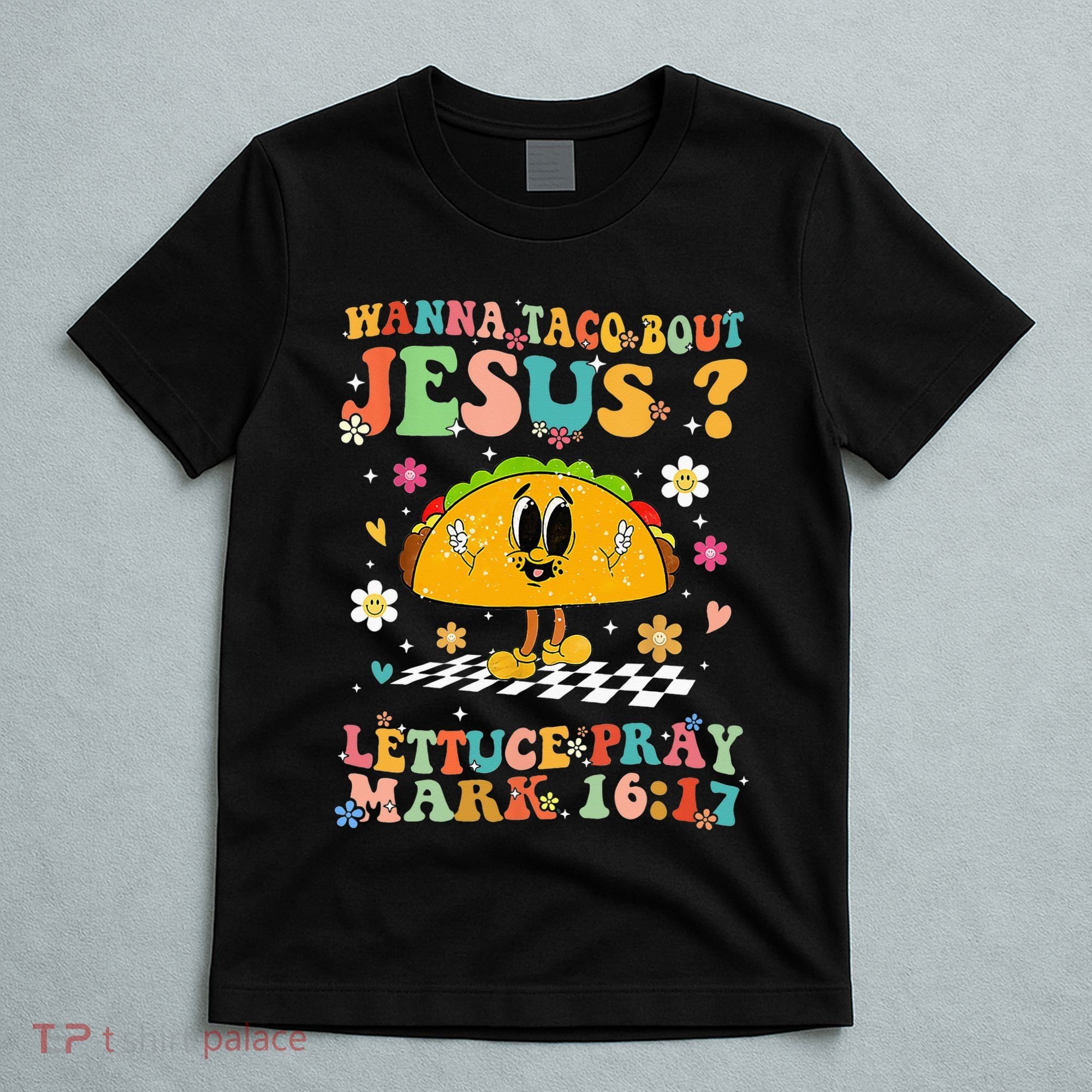 Wanna Taco Bout Jesus Cinco De Mayo Tacos Mexican Christian T-Shirt