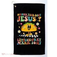 Wanna Taco Bout Jesus Cinco De Mayo Tacos Mexican Christian Golf Towel thumb 0