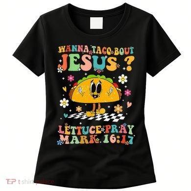 Wanna Taco Bout Jesus Cinco De Mayo Tacos Mexican Christian Women's T-Shirt
