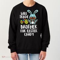 Will Trade Brother For Easter Candy Funny Family Women's Sweatshirt thumb 0