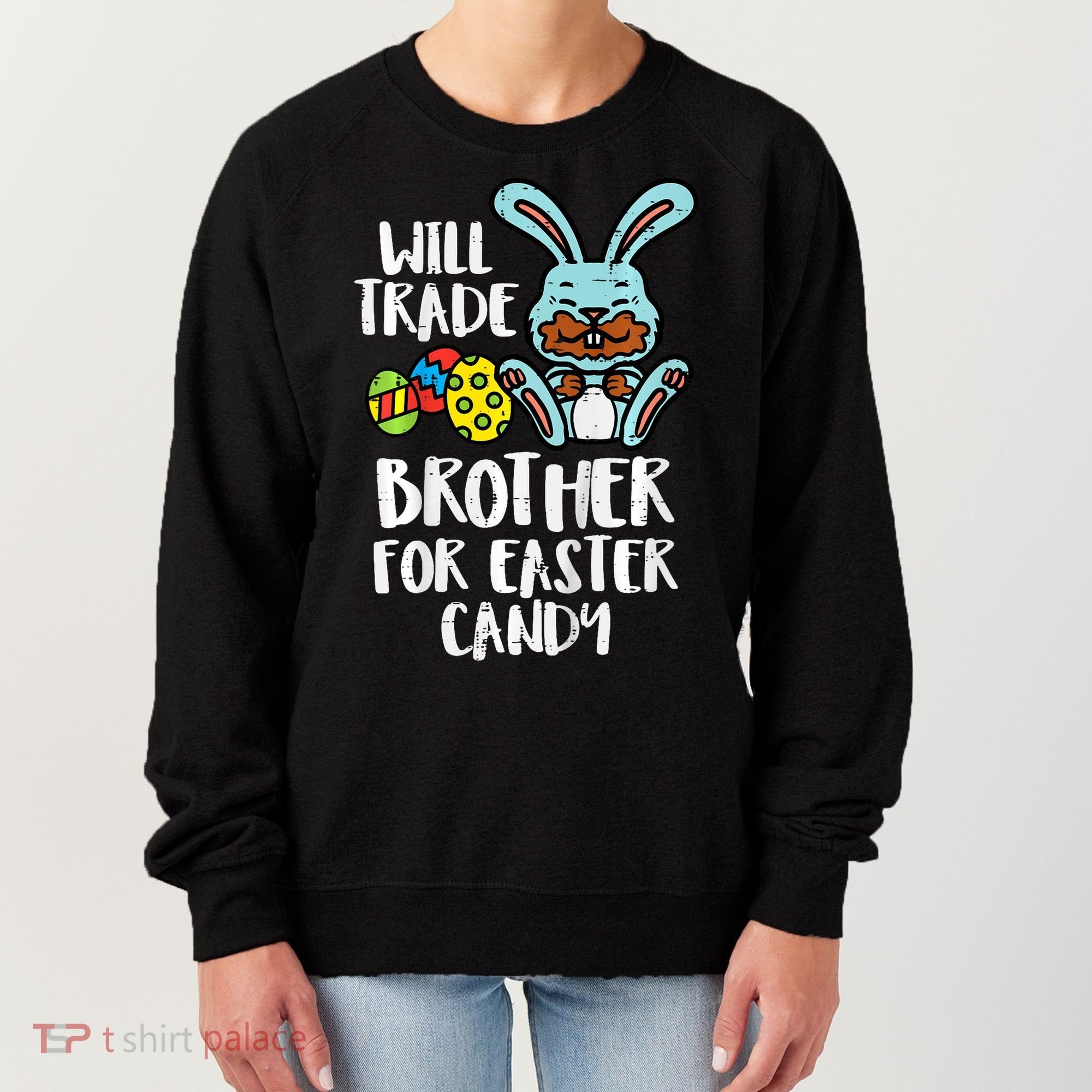 Will Trade Brother For Easter Candy Funny Family Women's Sweatshirt