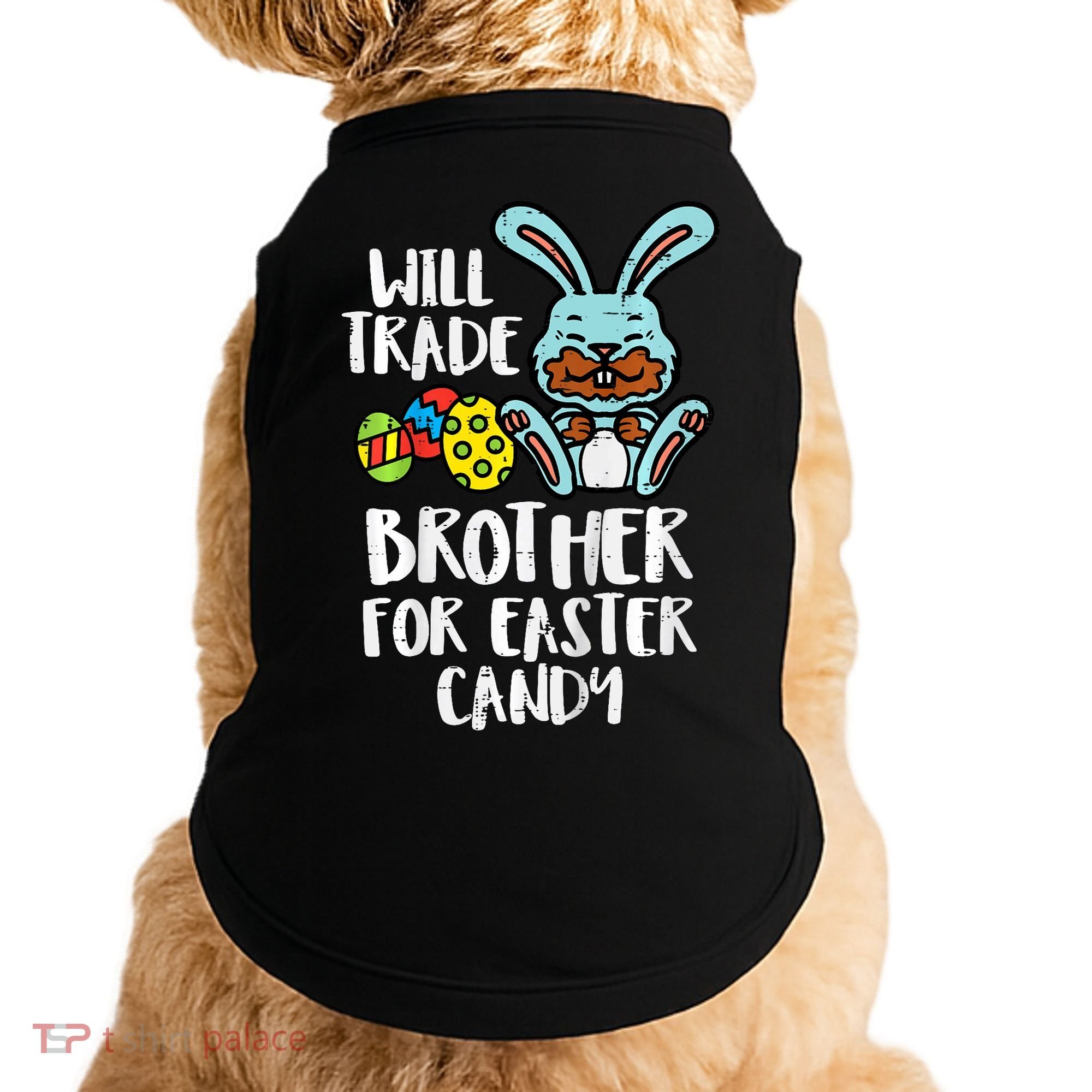 Will Trade Brother For Easter Candy Funny Family Doggie Tank