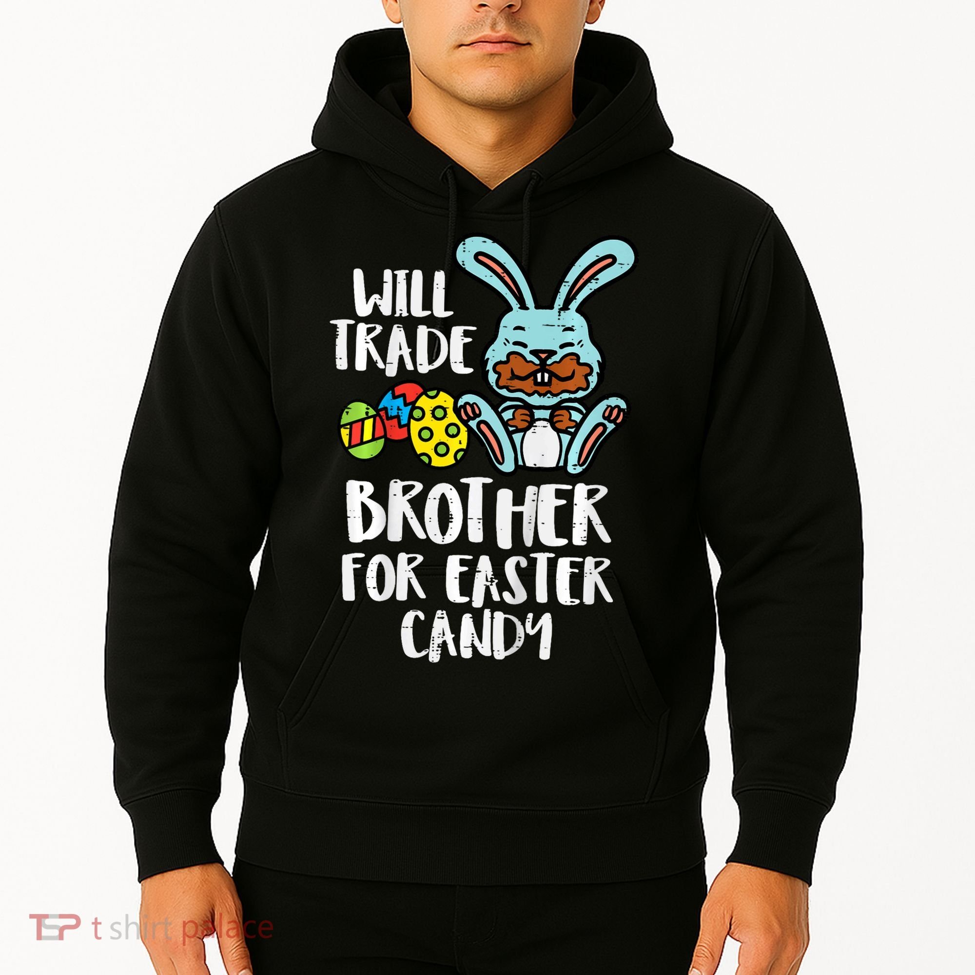 Will Trade Brother For Easter Candy Funny Family Hoodie