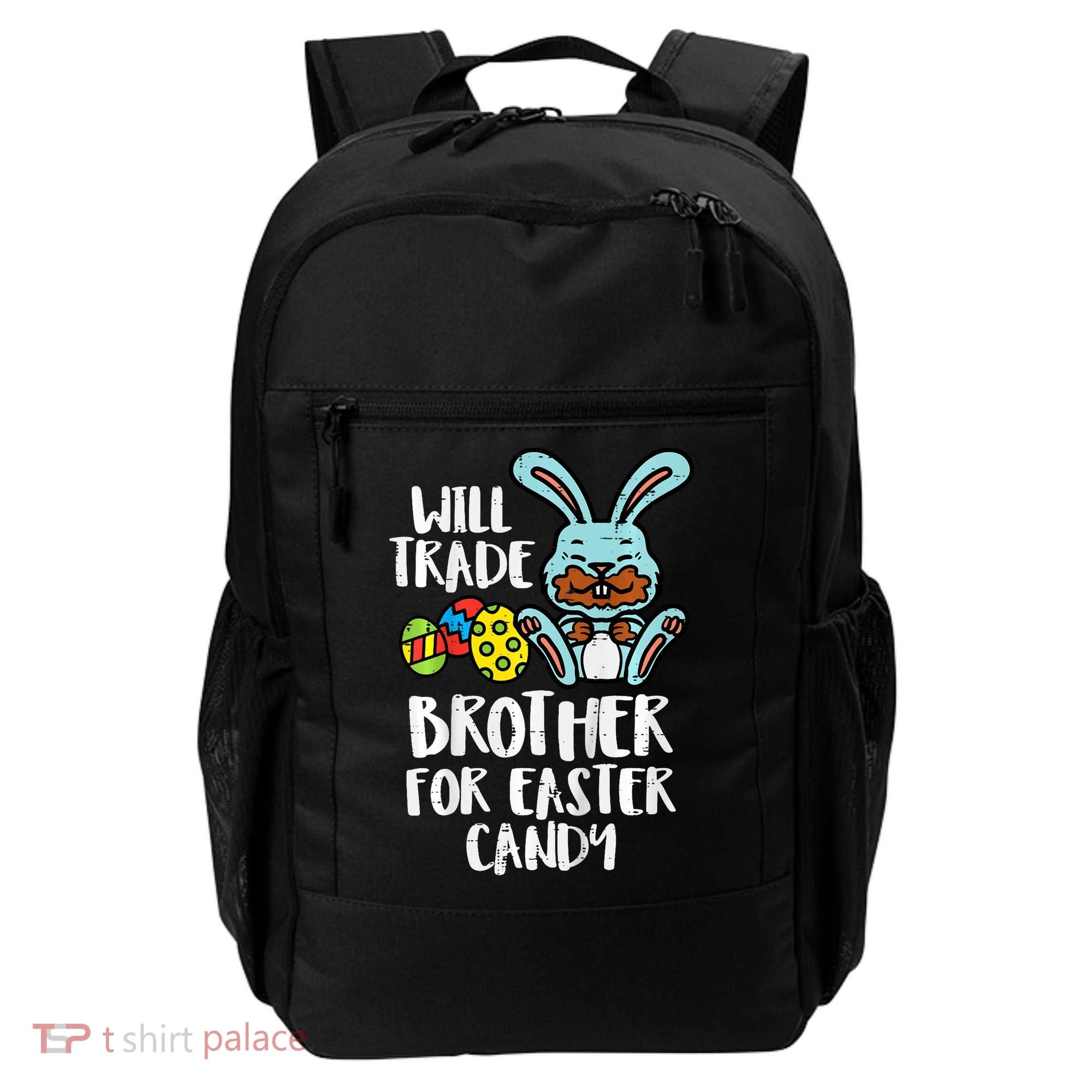 Will Trade Brother For Easter Candy Funny Family Backpack