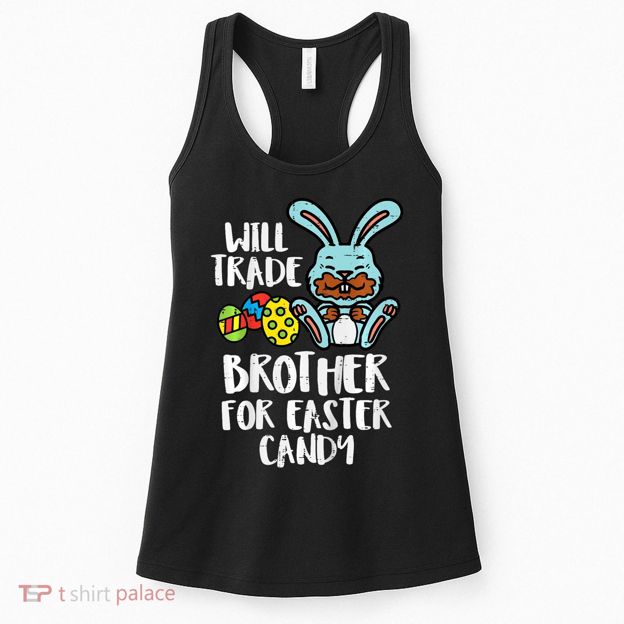 Will Trade Brother For Easter Candy Funny Family Women's Tank Top
