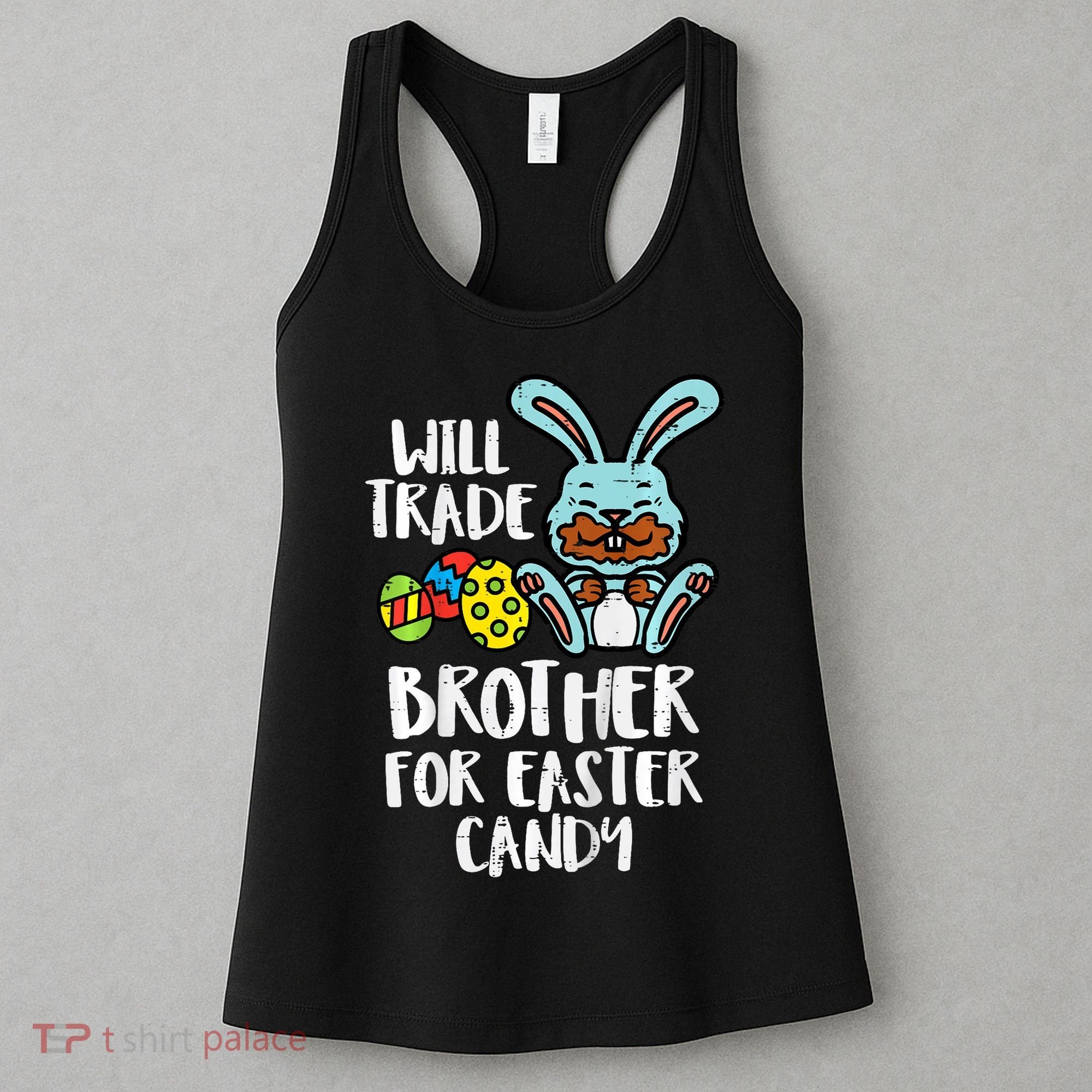 Will Trade Brother For Easter Candy Funny Family Women's Tank Top