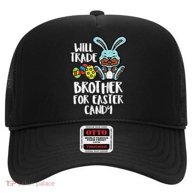 Will Trade Brother For Easter Candy Funny Family Hat