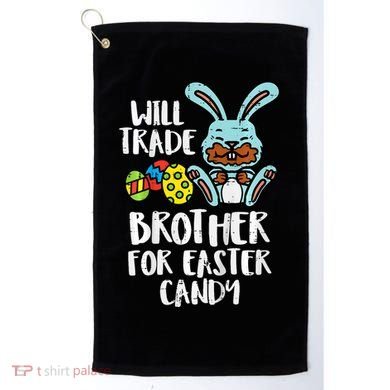 Will Trade Brother For Easter Candy Funny Family Golf Towel