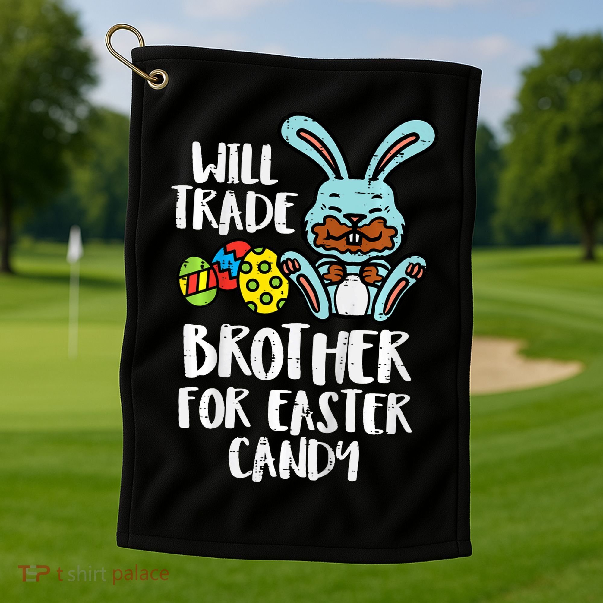 Will Trade Brother For Easter Candy Funny Family Golf Towel