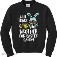 Will Trade Brother For Easter Candy Funny Family Kids Sweatshirt thumb 0