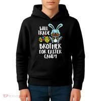 Will Trade Brother For Easter Candy Funny Family Kids Hoodie thumb 4