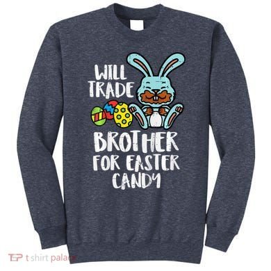 Will Trade Brother For Easter Candy Funny Family Sweatshirt