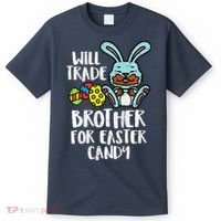 Will Trade Brother For Easter Candy Funny Family T-Shirt thumb 0