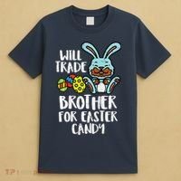 Will Trade Brother For Easter Candy Funny Family T-Shirt thumb 4