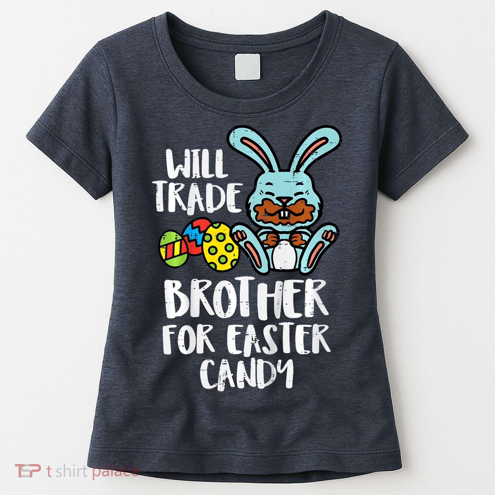 Will Trade Brother For Easter Candy Funny Family Women's T-Shirt