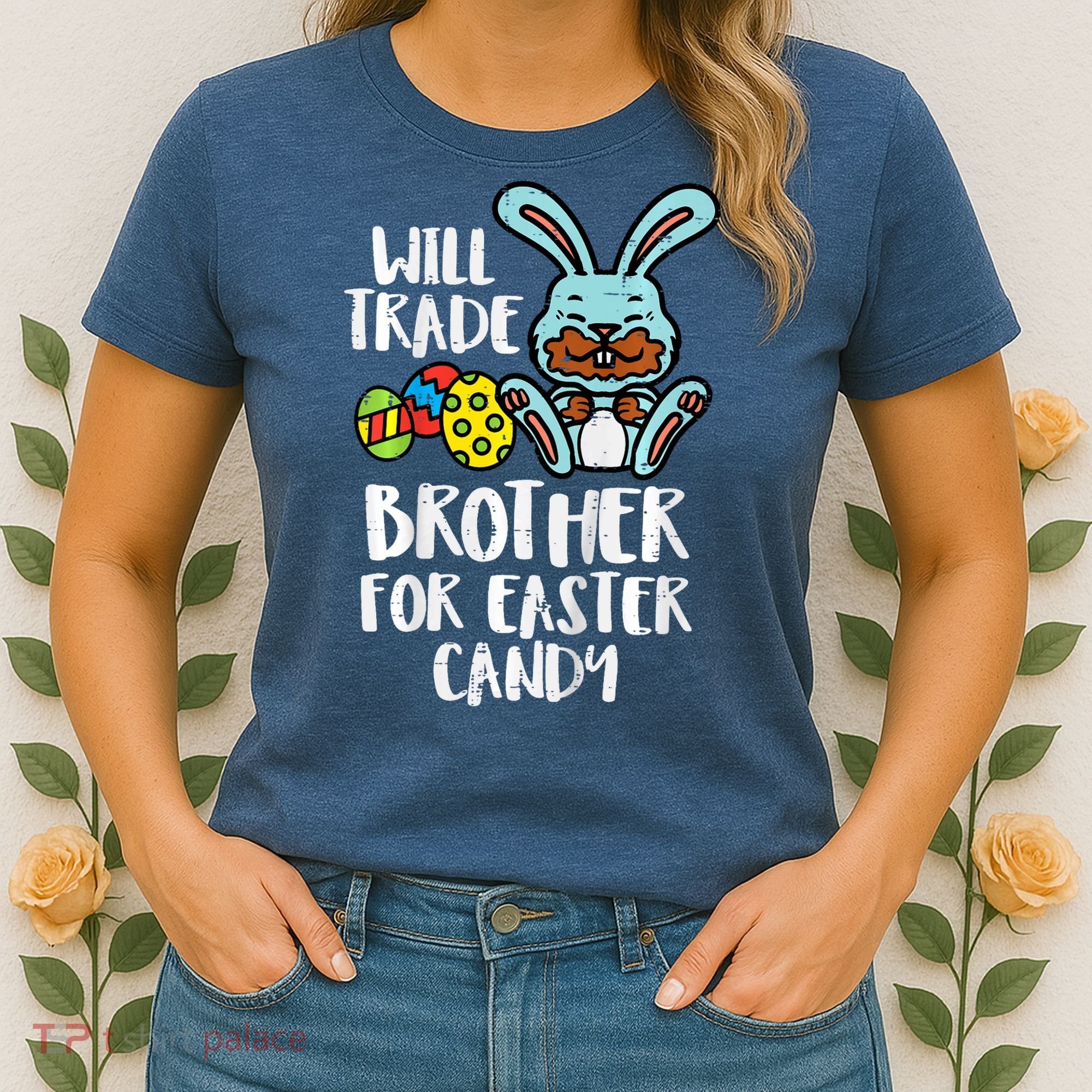 Will Trade Brother For Easter Candy Funny Family Women's T-Shirt