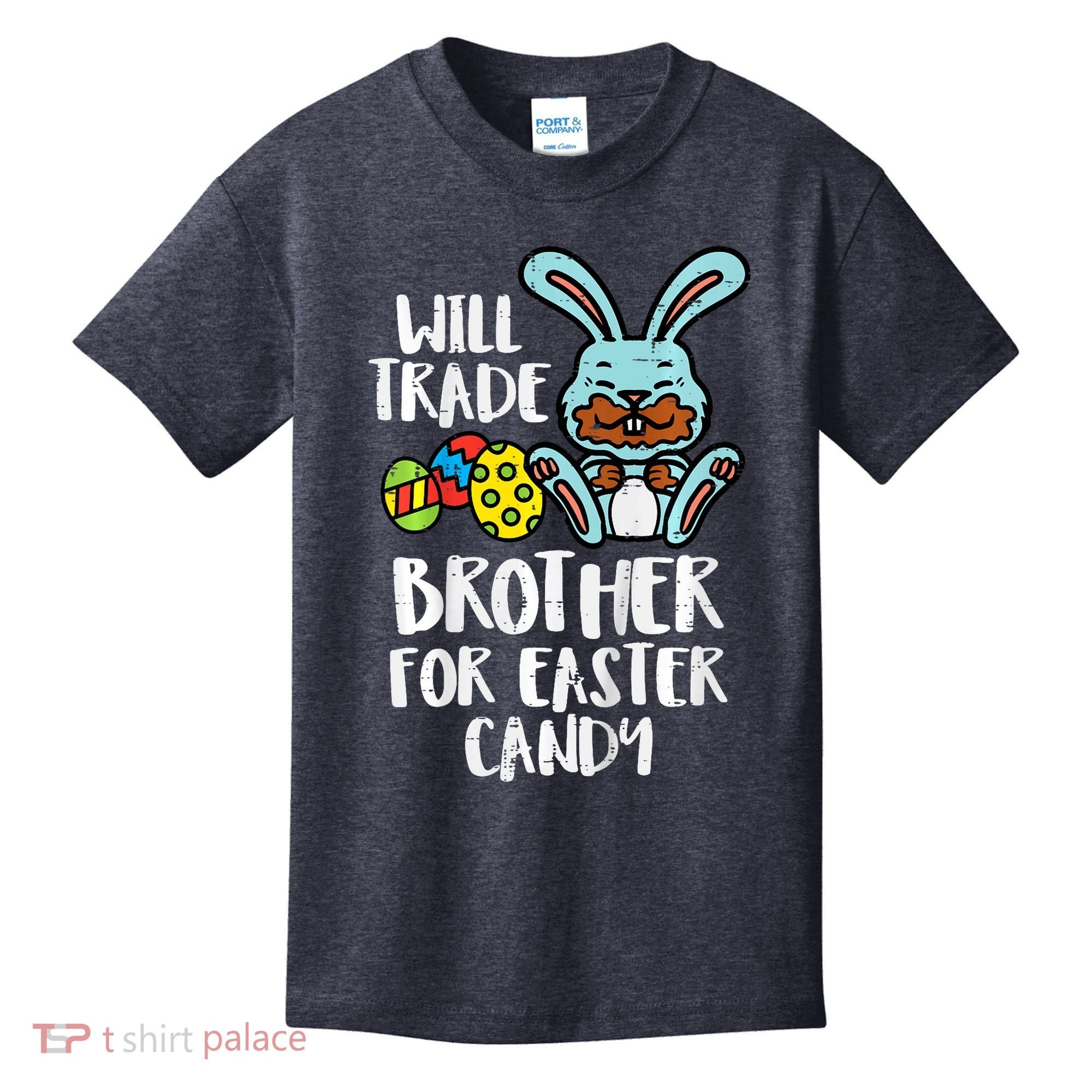 Will Trade Brother For Easter Candy Funny Family Kids T-Shirt