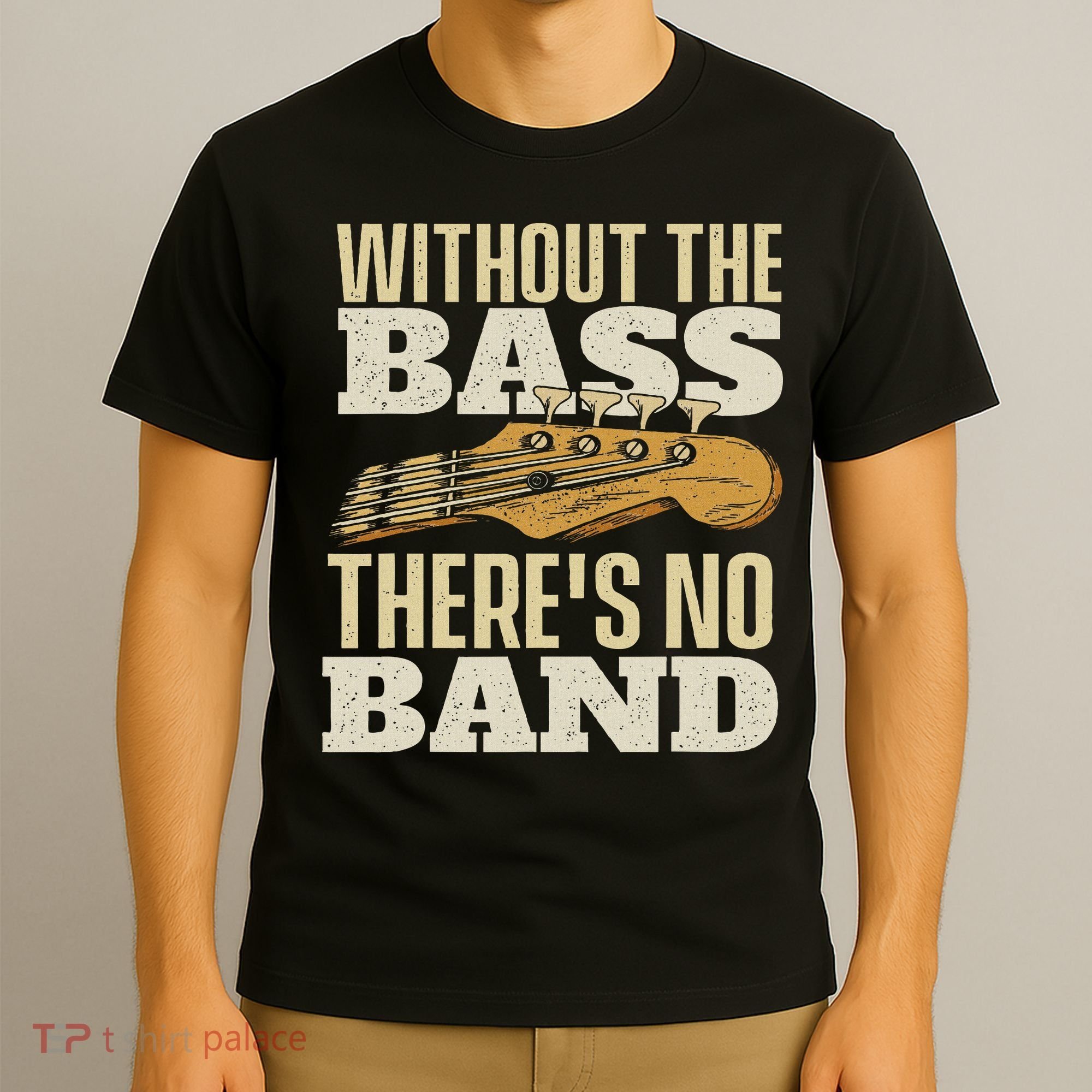 Without The Bass Bassist Guitarist Bass Guitar Player T-Shirt