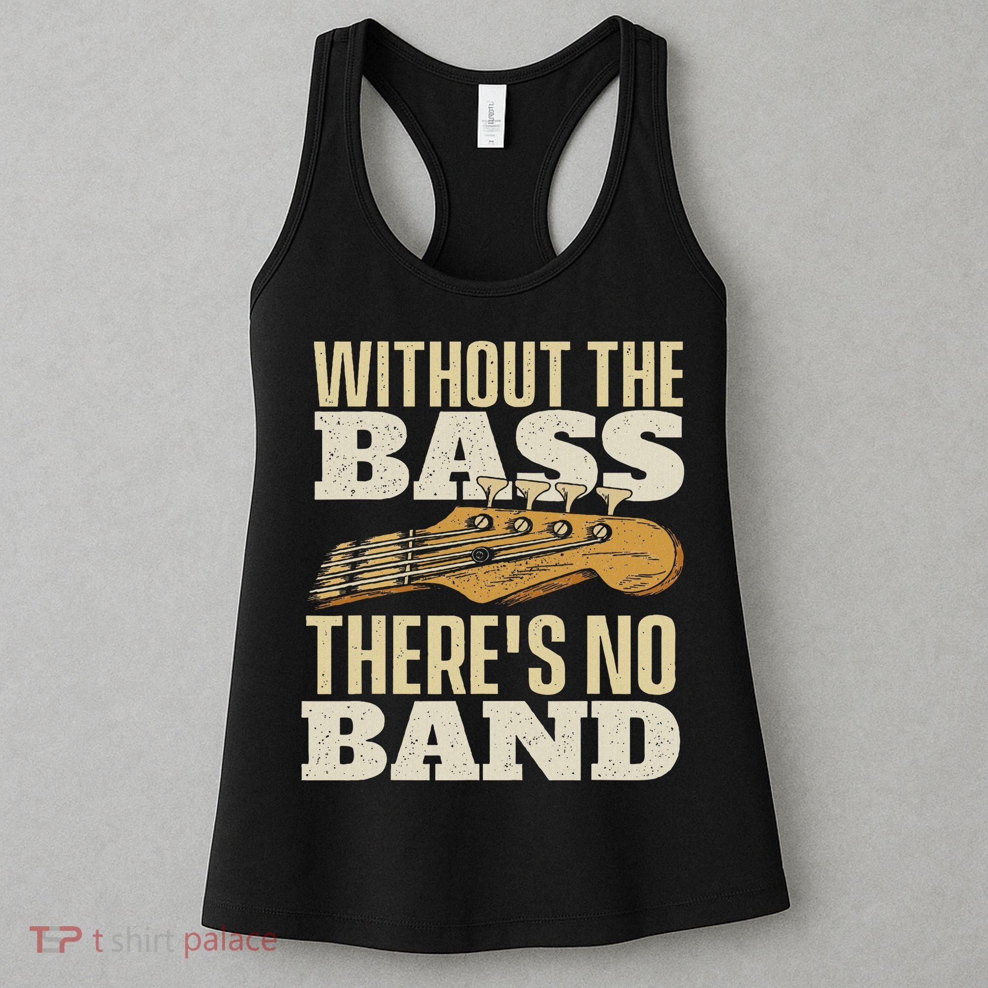 Without The Bass Bassist Guitarist Bass Guitar Player Women's Tank Top