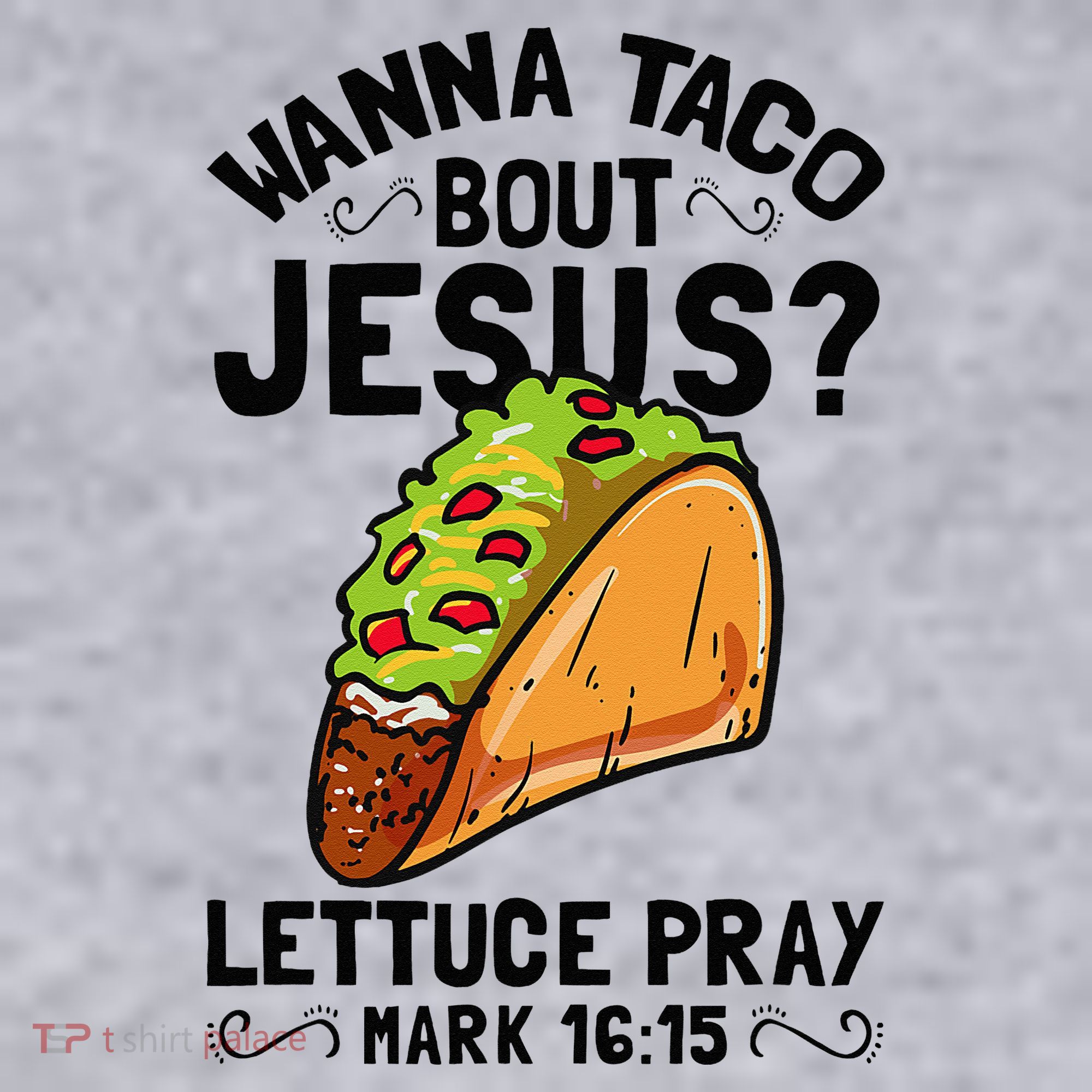 Wanna Taco Bout Jesus Funny Christian Women's Sweatshirt