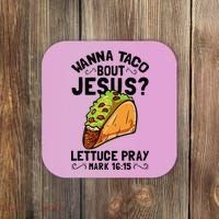 Wanna Taco Bout Jesus Funny Christian Coaster thumb 0