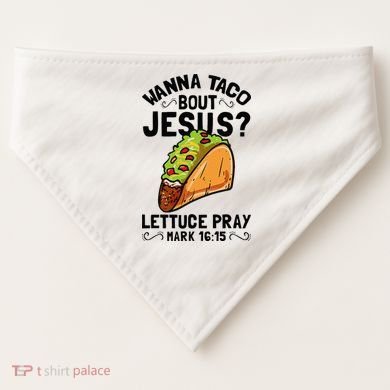Wanna Taco Bout Jesus Funny Christian USA-Made Doggie Bandana