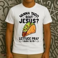 Wanna Taco Bout Jesus Funny Christian T-Shirt thumb 3