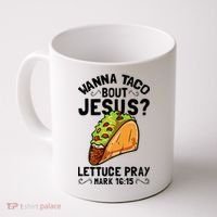Wanna Taco Bout Jesus Funny Christian Coffee Mug thumb 0