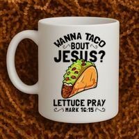 Wanna Taco Bout Jesus Funny Christian Coffee Mug thumb 2