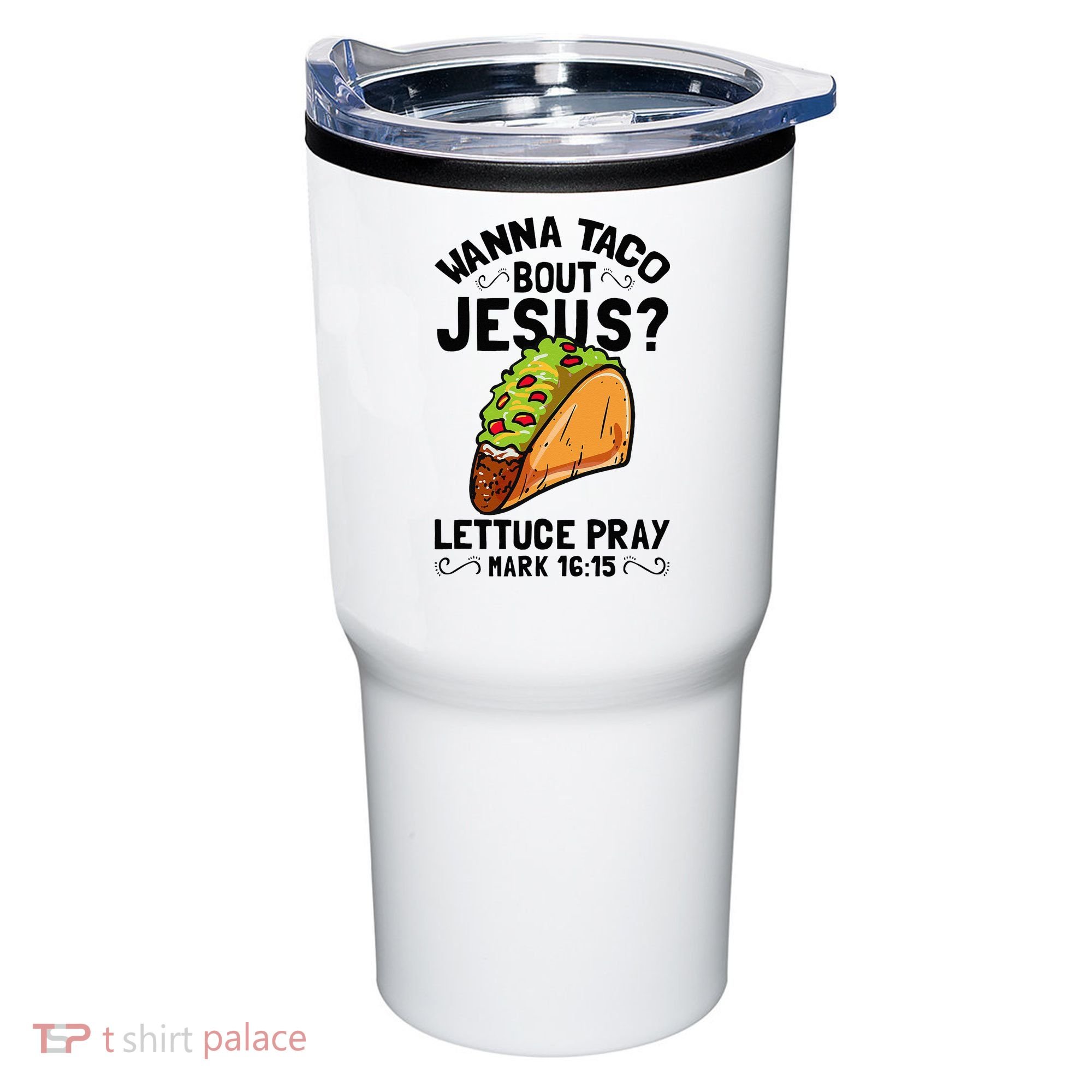 Wanna Taco Bout Jesus Funny Christian Tumbler