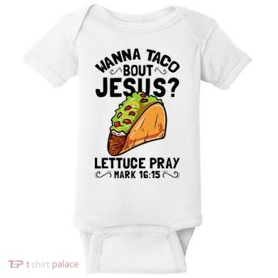 Wanna Taco Bout Jesus Funny Christian Baby Bodysuit
