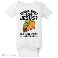 Wanna Taco Bout Jesus Funny Christian Baby Bodysuit thumb 0