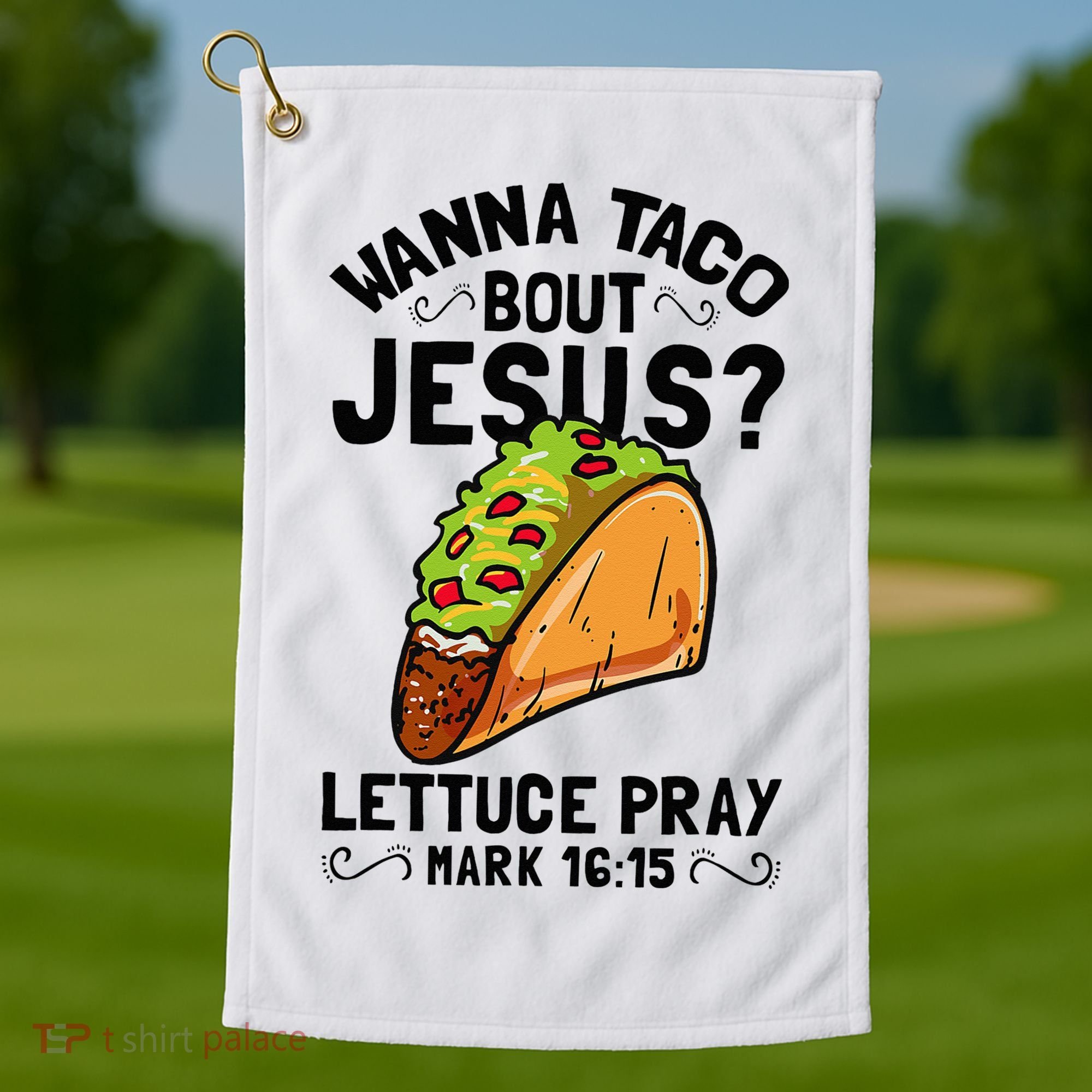 Wanna Taco Bout Jesus Funny Christian Golf Towel