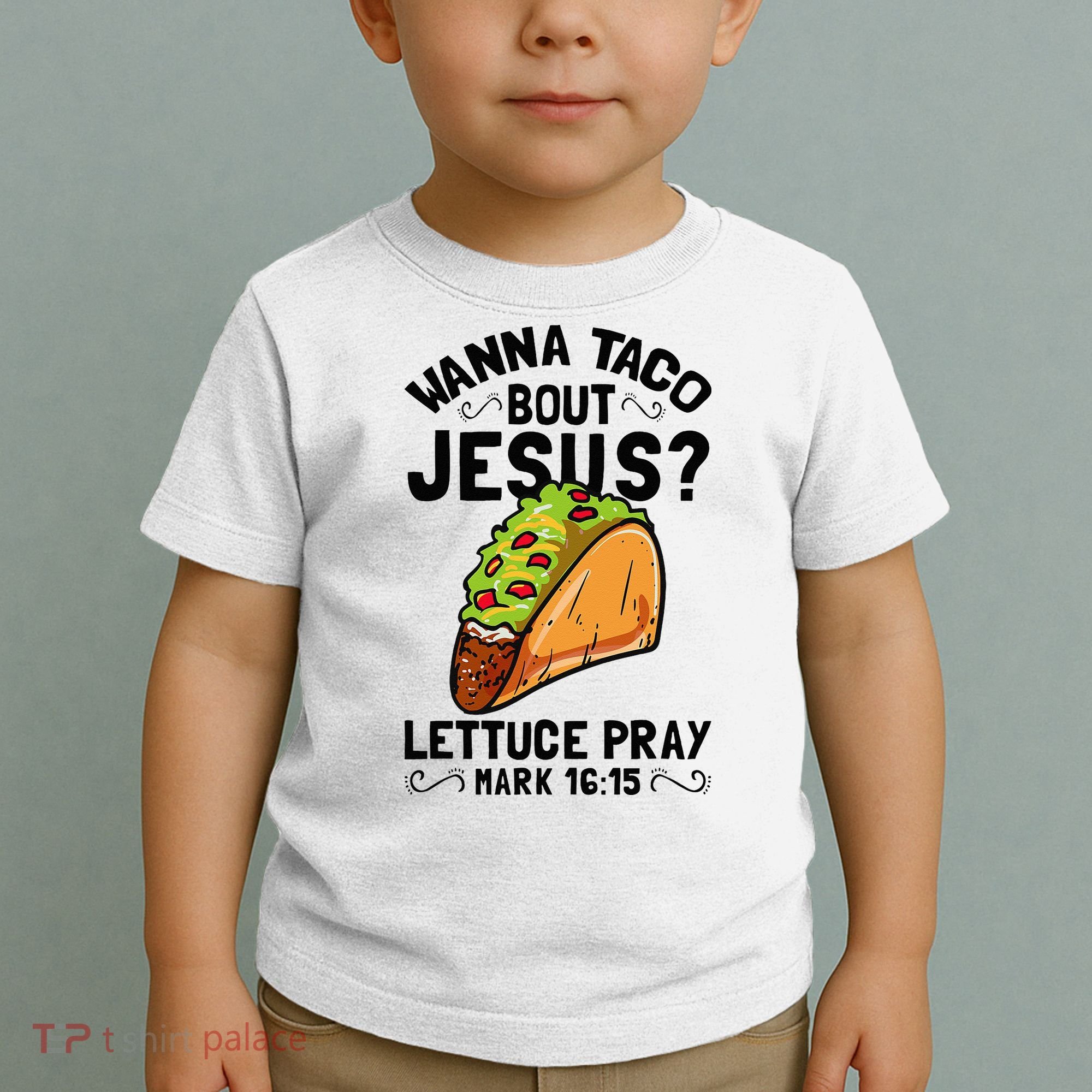 Wanna Taco Bout Jesus Funny Christian Toddler T-Shirt