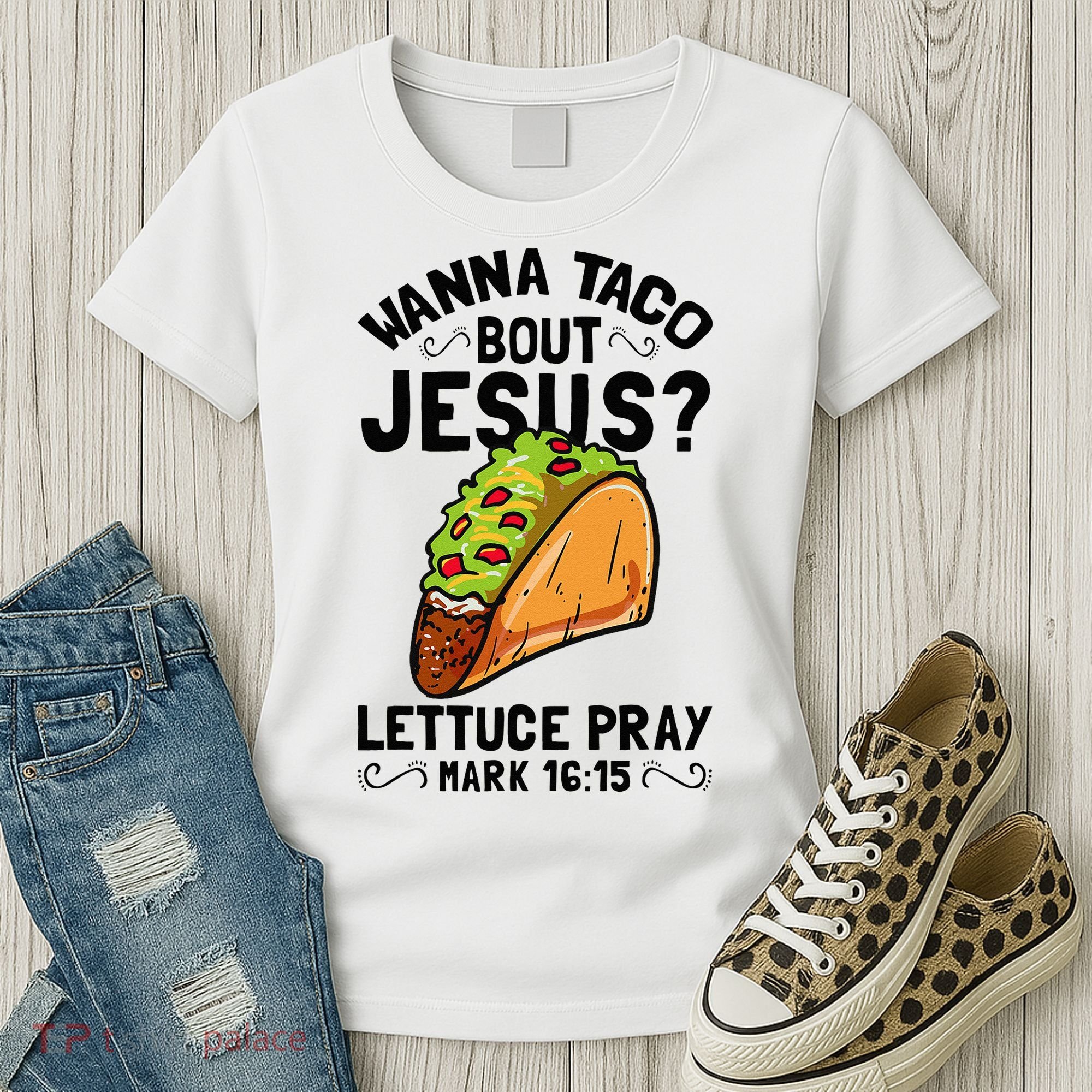 Wanna Taco Bout Jesus Funny Christian Women's T-Shirt