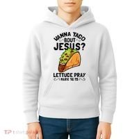 Wanna Taco Bout Jesus Funny Christian Kids Hoodie thumb 4