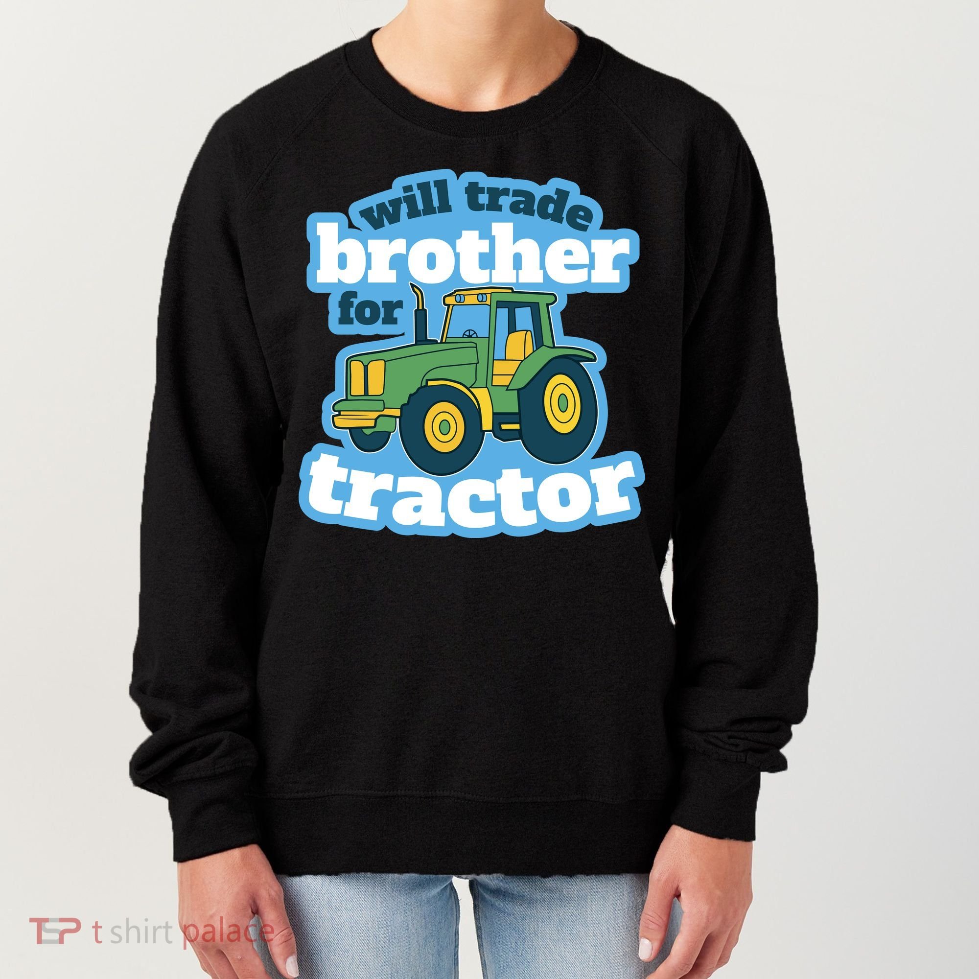 Will Trade Brother For Tractor Funny Women's Sweatshirt