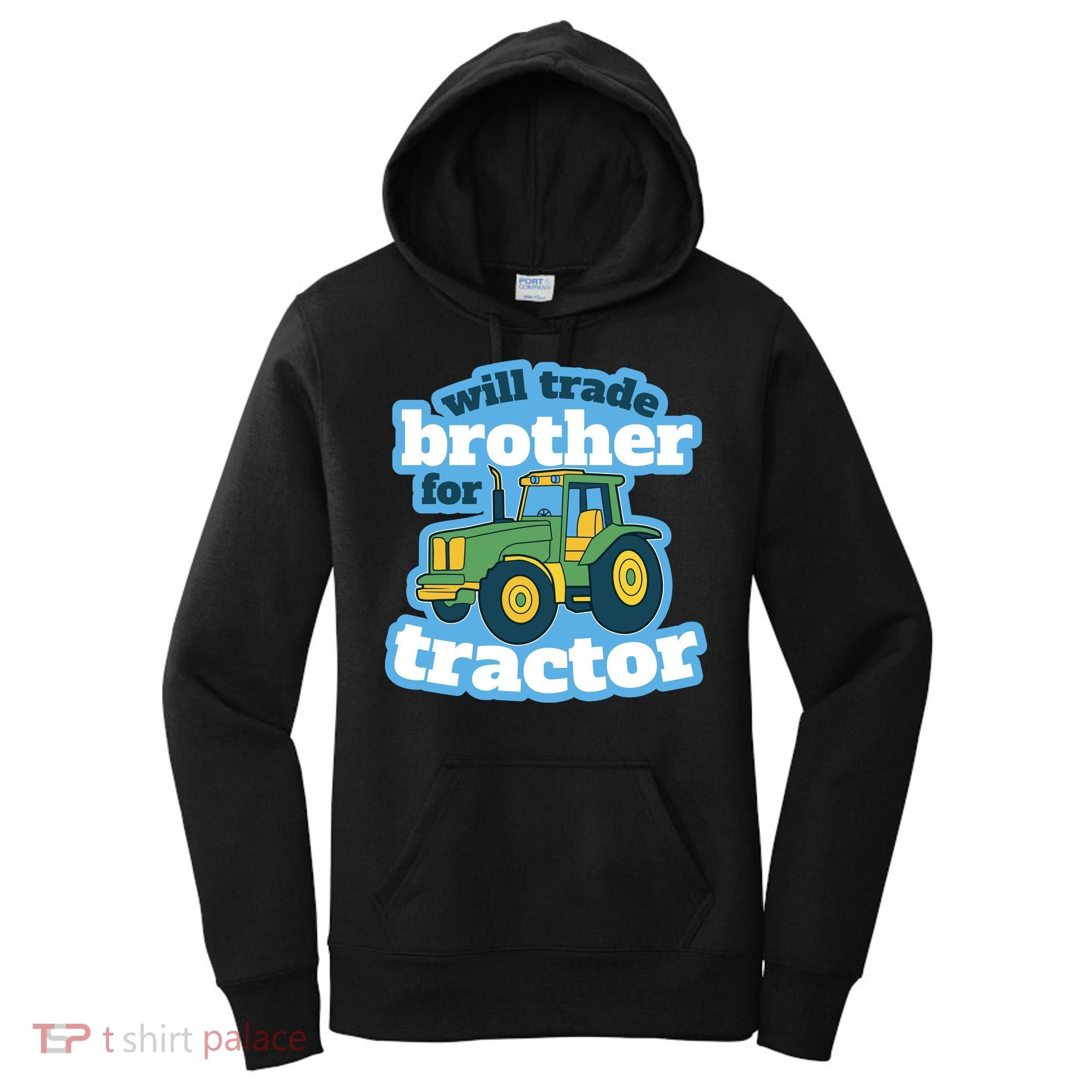 Will Trade Brother For Tractor Funny Women's Hoodie