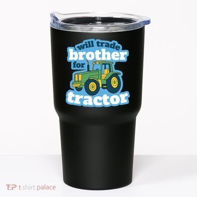 Will Trade Brother For Tractor Funny Tumbler