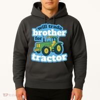 Will Trade Brother For Tractor Funny Hoodie thumb 2