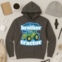 Will Trade Brother For Tractor Funny Hoodie thumb 3