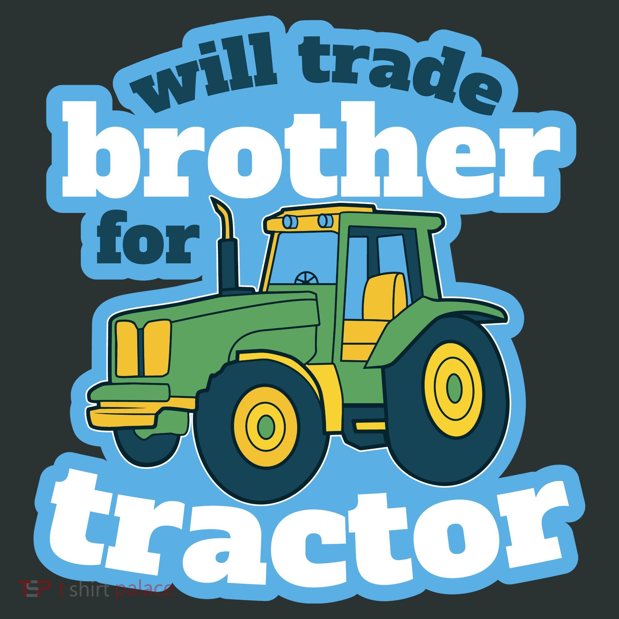 Will Trade Brother For Tractor Funny Sweatshirt