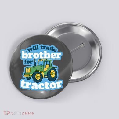 Will Trade Brother For Tractor Funny Button