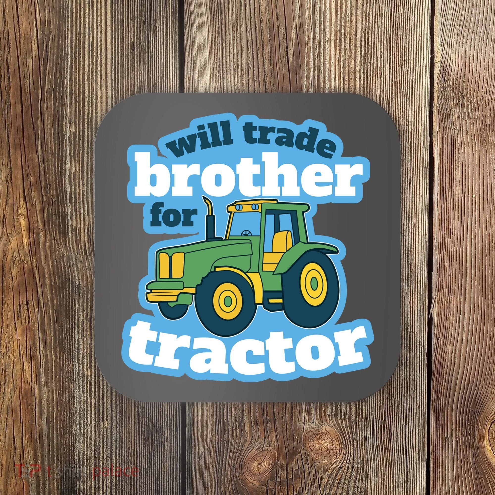 Will Trade Brother For Tractor Funny Coaster